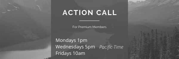 Action Calls - Mondays, Wednesdays, Friday for VHC Premium Members